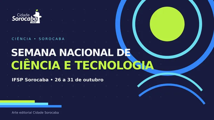 Semana de Ciência e Tecnologia do IFSP abre programação à comunidade em Sorocaba